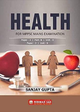 Nirman ias sanjay Health for MPPSC MIRROR SERIES-2020-21 PAPER-2 PART-B UNIT-5, paper-3, unit-6