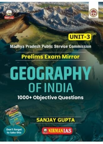 Geography of INDIA Unit-3 1000+ Objrctive Quetions According to 2024 MPPSC New Syllabus By NIRMAN IAS Sanjay Gupta Sir