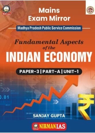 MPPSC Mains Exam Mirror Fundamental Aspects of The Indian Economy Paper-3, Part-A, Unit-1 English Medium, According to New Syllabus 2024 by Sanjay Gupta