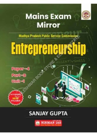 NIRMAN IAS Entrepreneurship MAINS EXAM MIRROR PAPER-4 PART-B UNIT-1 AS PER NEW SYLLBUS 2024 BY,SANJAY GUPTA SIR MPPSC